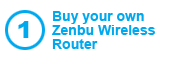 Step 1: Buy your own Zenbu wireless router